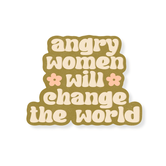 Angry Women Will Change The World Sticker - Calladine Creative Co