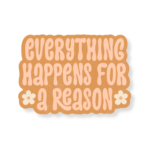 Everything Happens For A Reason Sticker - Calladine Creative Co