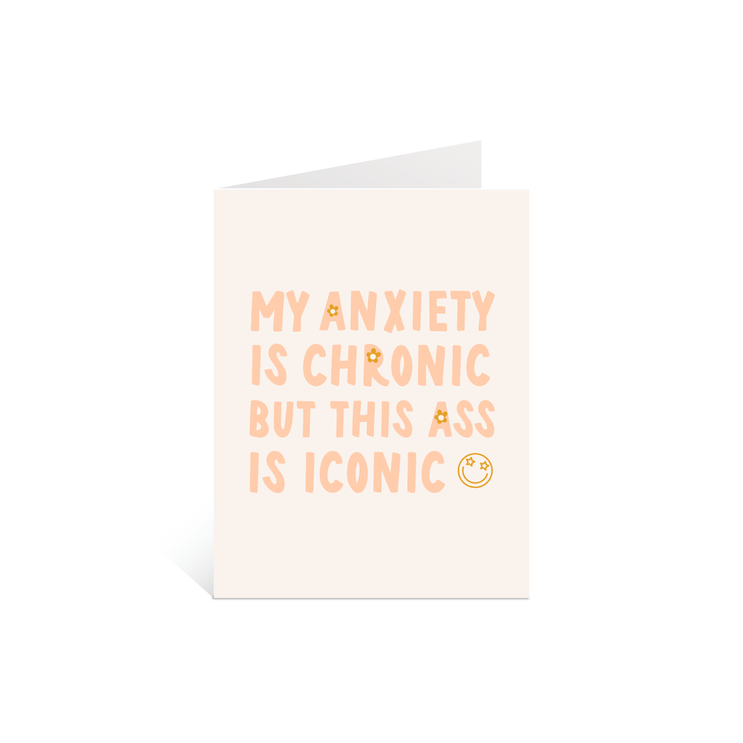 My Anxiety is Chronic But This Ass is Iconic Greeting Card - Calladine Creative Co
