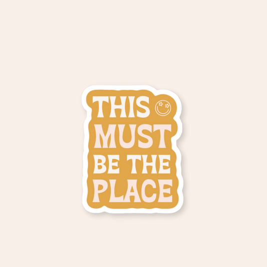 This Must Be The Place Sticker - Calladine Creative Co