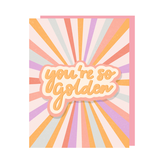 You're So Golden Greeting Card - Calladine Creative Co